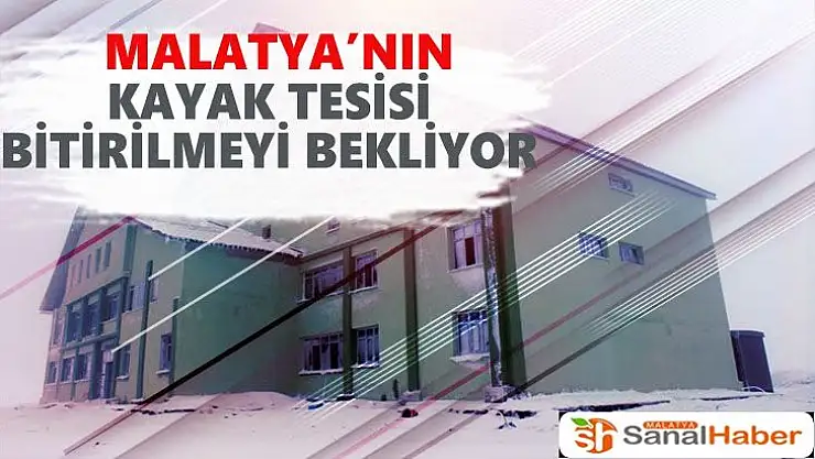 Malatya´nın Kayak Tesisi Bitirilmeyi Bekliyor