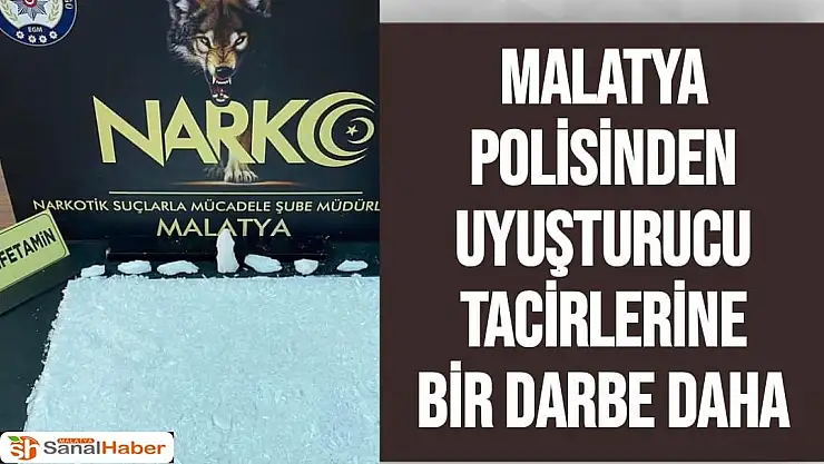 Malatya polisinden uyuşturucu tacirlerine bir darbe daha