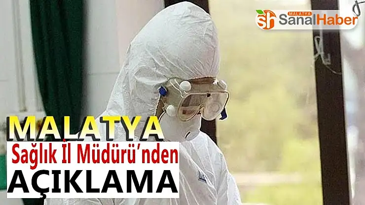 Malatya Sağlık İl Müdürü´nden Açıklama