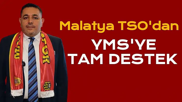 Malatya TSO'dan YMS'ye tam destek