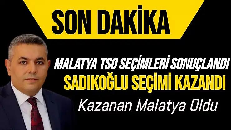Malatya TSO Seçimleri Sonuçlandı