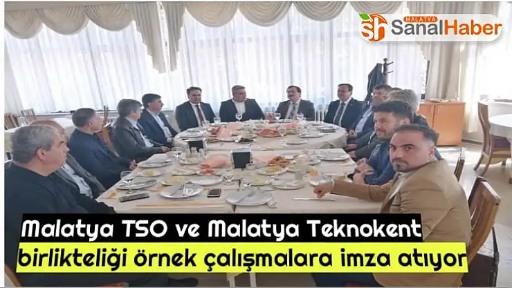 Malatya TSO ve Malatya Teknokent birlikteliği örnek çalışmalara imza atıyor.