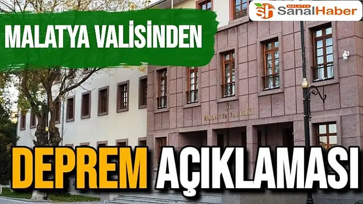 Malatya Valisinden deprem açıklaması
