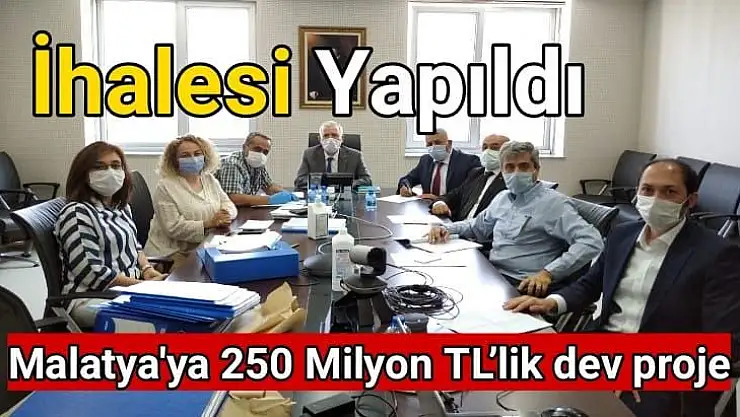 Malatya´ya 250 milyon TL´lik dev proje 