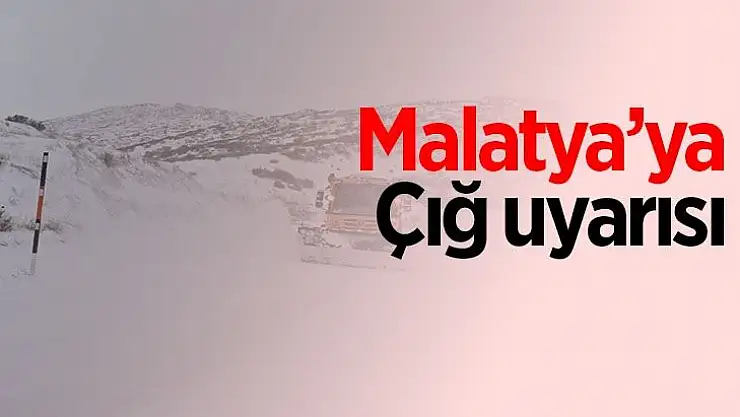 Malatya´ya Çığ uyarısı