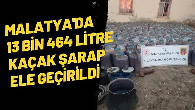 Malatyada 13 bin 464 litre kaçak şarap ele geçirildi