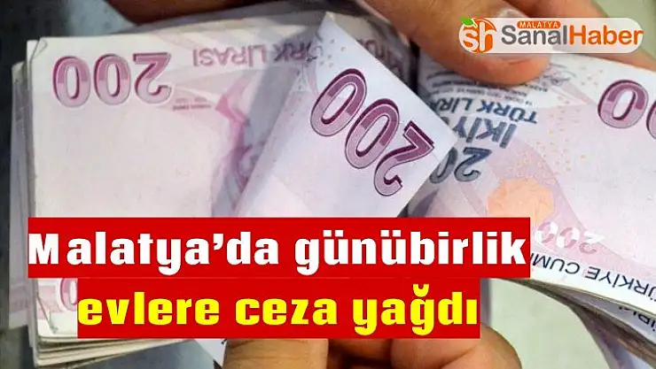 Malatya´da günübirlik evlere ceza yağdı