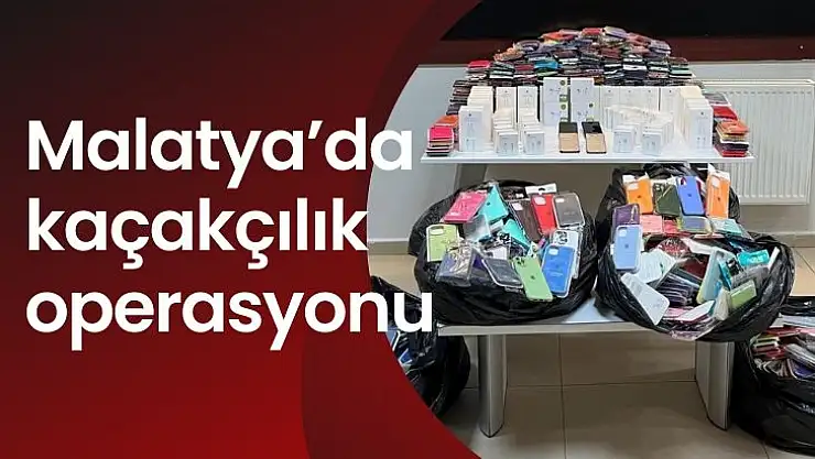 Malatyada kaçakçılık operasyonu