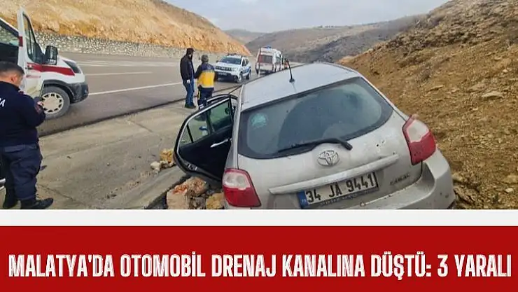 Malatyada otomobil drenaj kanalına düştü: 3 yaralı