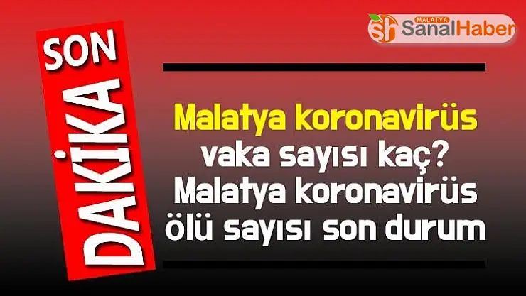 Malatya´da son Vaka sayıları açıklandı