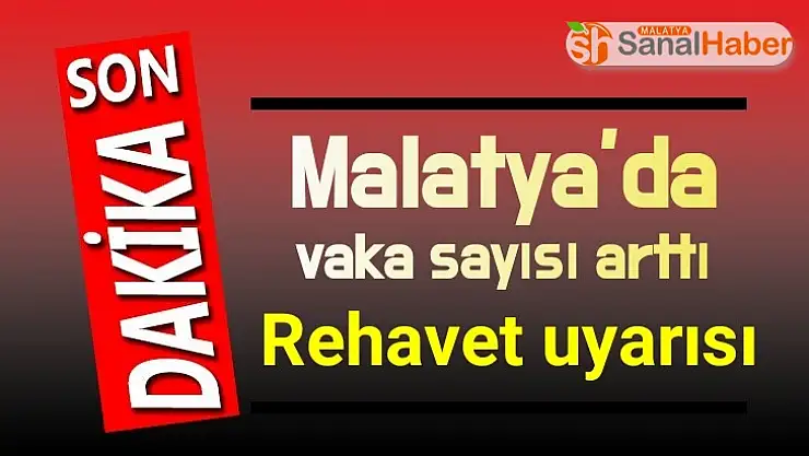Malatya´da Vaka sayısı arttı