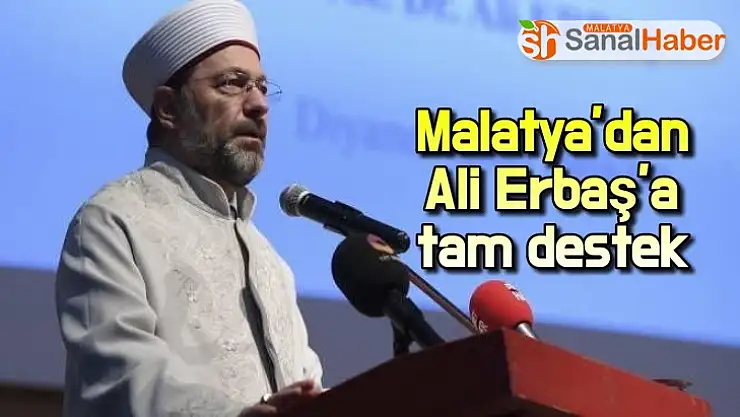 Malatya´dan Ali Erbaş´a tam destek