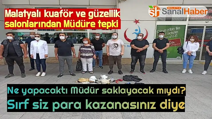 Malatyalı kuaför ve güzellik salonlarından Müdüre tepki