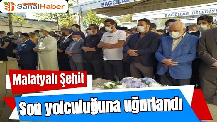 Malatyalı Şehit son yolculuğuna uğurlandı