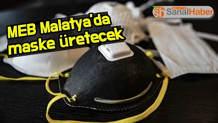 MEB Malatya'da maske üretecek