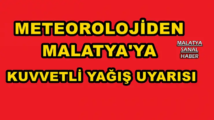 METEOROLOJİDEN MALATYA'YA UYARI