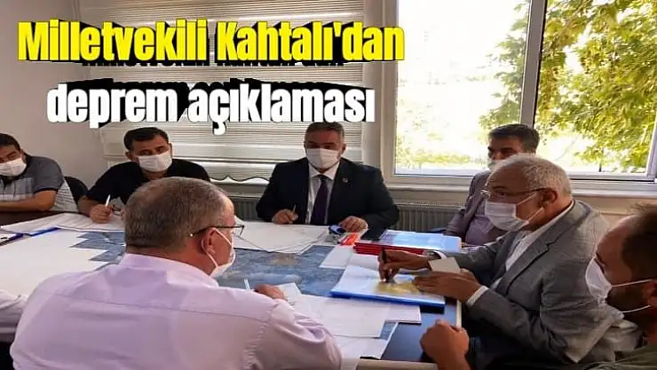 Milletvekili Kahtalı´dan deprem açıklaması