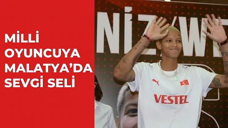 Milli oyuncuya Malatya´da sevgi seli