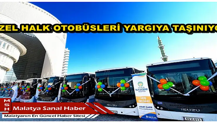 ÖZEL HALK OTOBÜSLERİ YARGIYA TAŞINIYOR