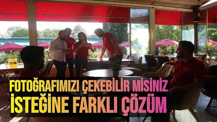 Müşterilerin Fotoğrafımızı çekebilir misiniz isteğine farklı çözüm
