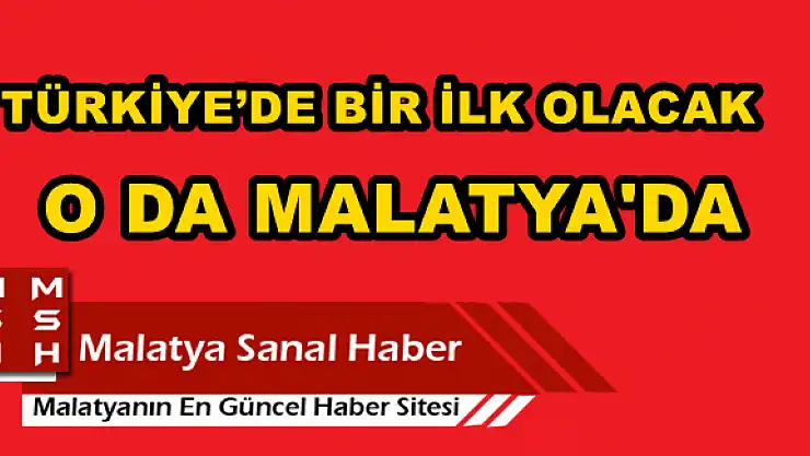 TÜRKİYE´DE BİR İLK OLACAK