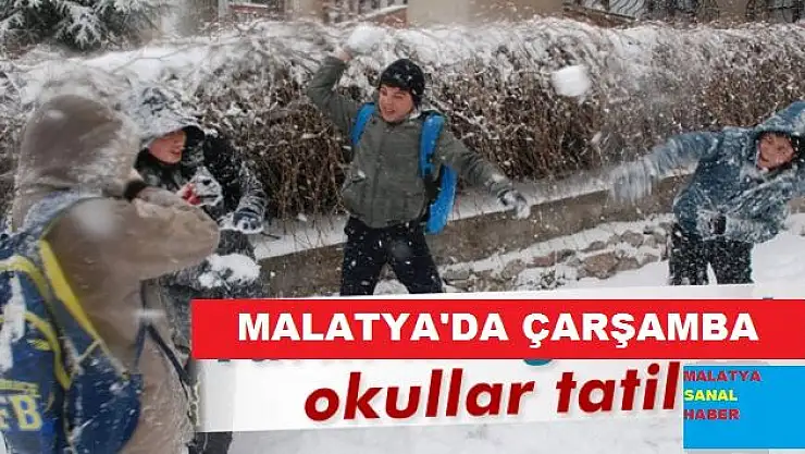MALATYA'DA OKULLAR ÇARŞAMBADA TATİL