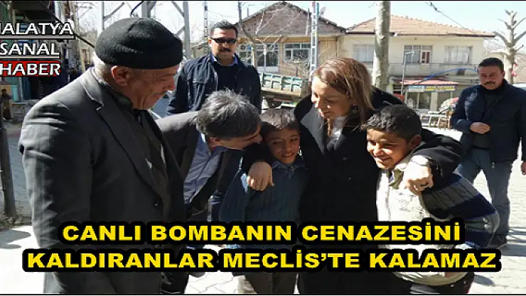 CANLI BOMBANIN CENAZESİNİ KALDIRANLAR MECLİS´TE KALAMAZ