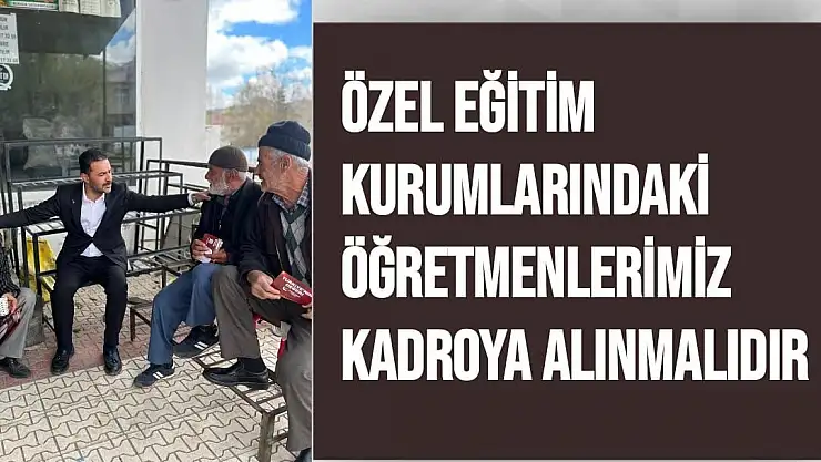 Özel Eğitim Kurumlardaki Öğretmenlerimiz Kadroya alınmalıdır 