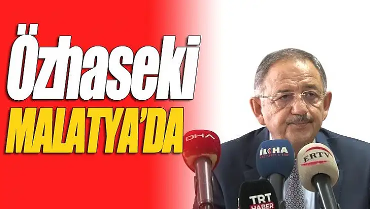 Özhaseki Malatya'da 