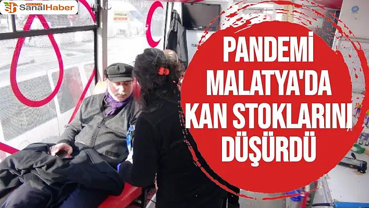 Pandemi Malatya'da kan stoklarını düşürdü