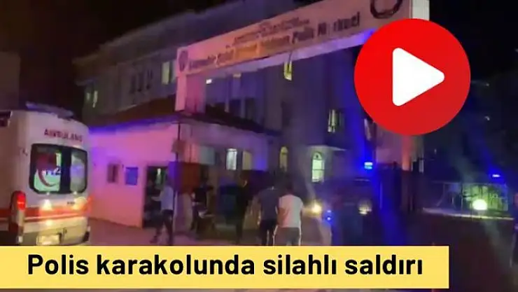 Polis karakolunda silahlı saldırı
