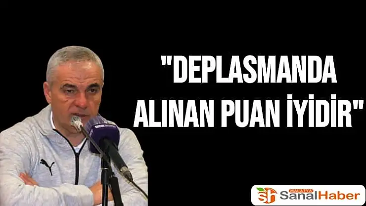 Rıza Çalımbay'ın Yeni Malatyaspor maçı sonrası açıklamaları