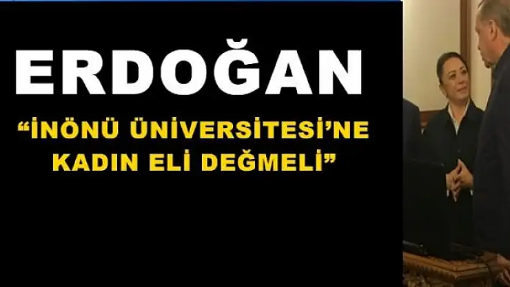 REKTÖR ADAYI ERDOĞAN'A PROJELERİNİ ANLATTI