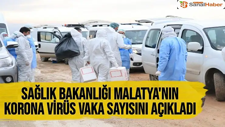 Sağlık Bakanlığı Malatya'nın korona virüs vaka sayısını açıkladı