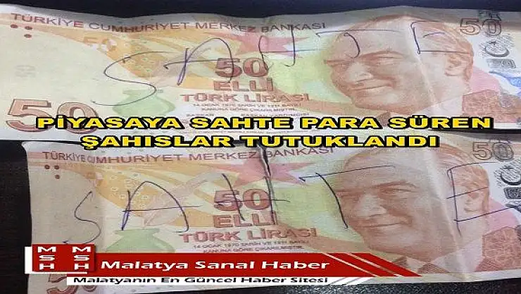  PİYASAYA SAHTE PARA SÜREN ŞAHISLAR TUTUKLANDI