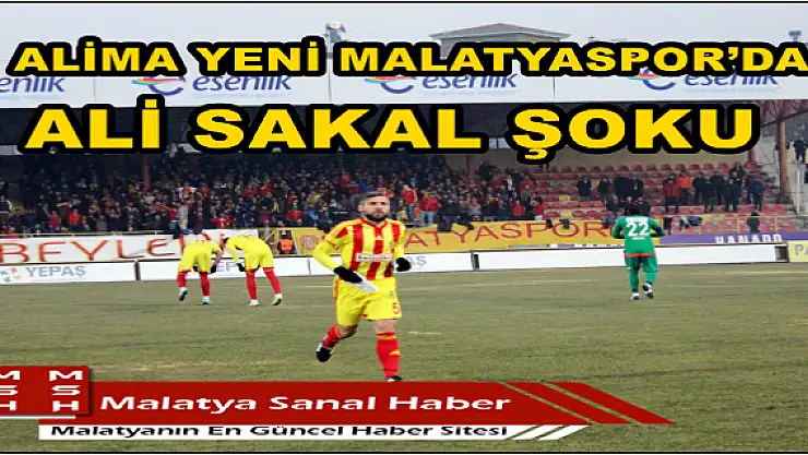 ALİMA YENİ MALATYASPOR´DA ALİ SAKAL ŞOKU