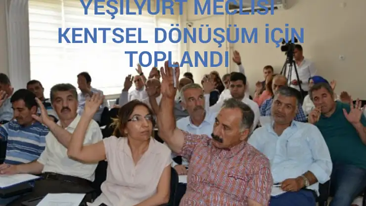 YAŞİLYURT MECLİSİ KENTSEL DÖNÜŞÜM RAPORLARI 