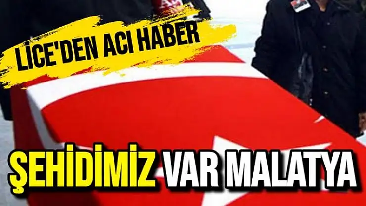 Şehidimiz var Malatya