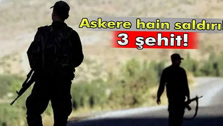 Şırnak'ta askere hain saldırı: 3 şehit