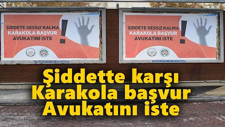 Şiddette karşı karakola başvur, avukatını iste