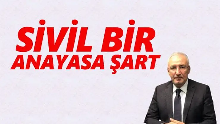 Sivil bir anayasa şart