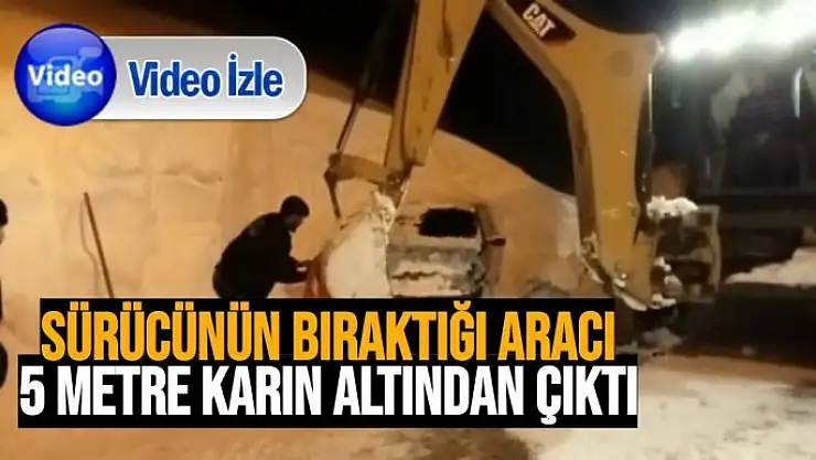 Sürücünün bıraktığı aracı 5 metre karın altından çıktı