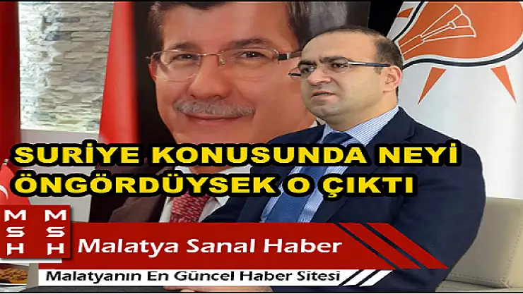 SURİYE KONUSUNDA NEYİ ÖNGÖRDÜYSEK O ÇIKTI