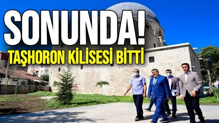 Taşhoron Kilisesi´nde restorasyon çalışmaları tamamlandı