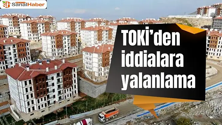 TOKİ´den iddialara yalanlama