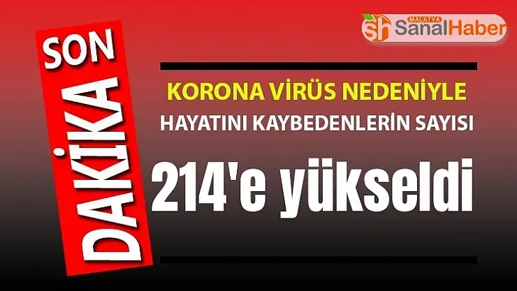 Türkiye´de korona virüs sebebiyle vefat edenlerin sayısı 214 oldu