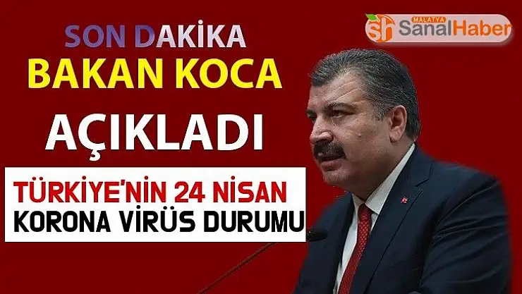 Türkiye'nin 24 Nisan Korona Virüs Durumu