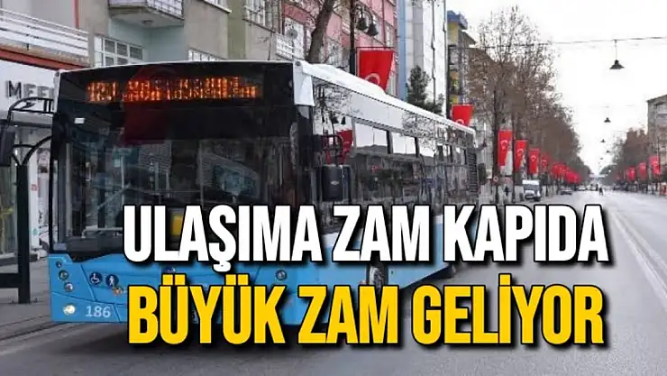 Ulaşıma Zam Kapıda Büyük Zam Geliyor