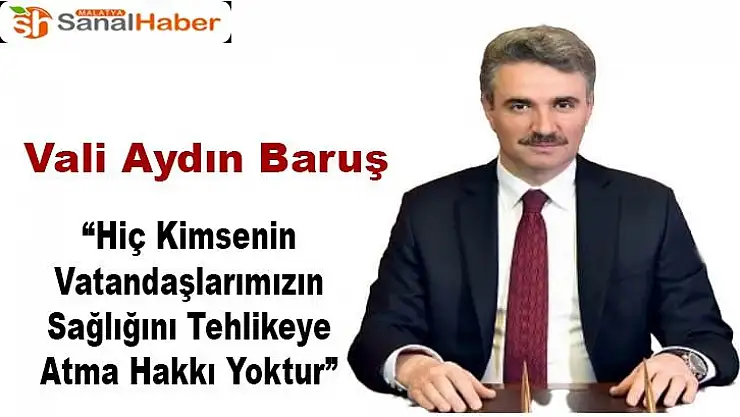 Vali Aydın Baruş'tan uyarı
