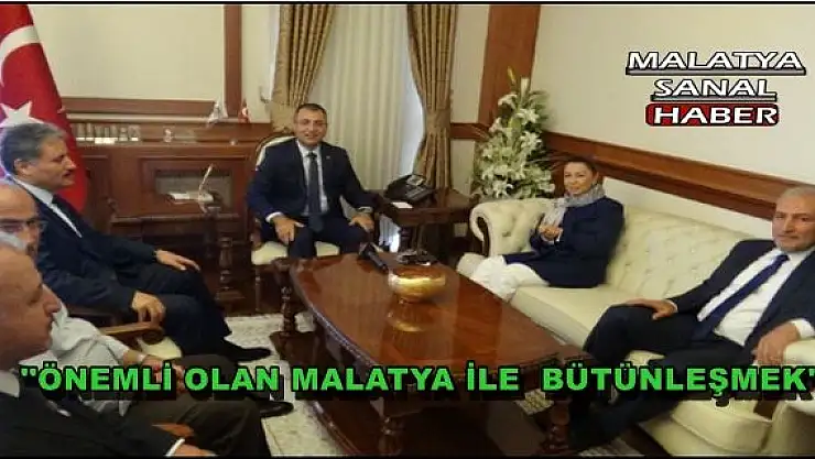 ''ÖNEMLİ OLAN MALATYA İLE  BÜTÜNLEŞMEK''
